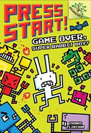 Cover of Press Start! Game Over, Super Rabbit Boy!